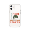 Dad Full Time Part Time Hooker Clear Case for iPhone®