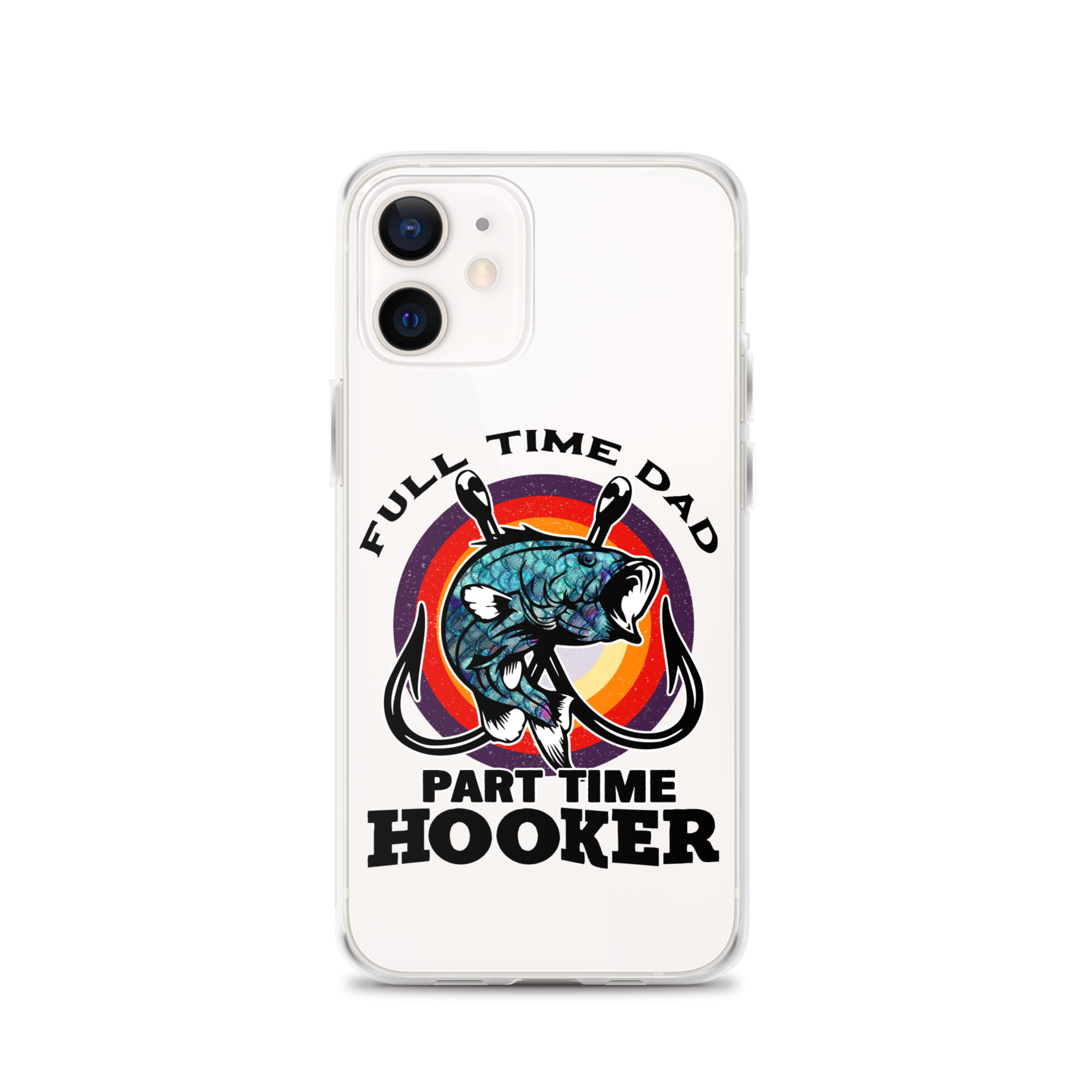 Full Time Dad Part Time Hooker Clear Case for iPhone®