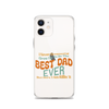 I Never Dreamed I'd Grow Up To Be The Best Dad Ever But Here I'm Killin' It Clear Case for iPhone®