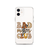 Bad Moms Club Clear Case for iPhone®