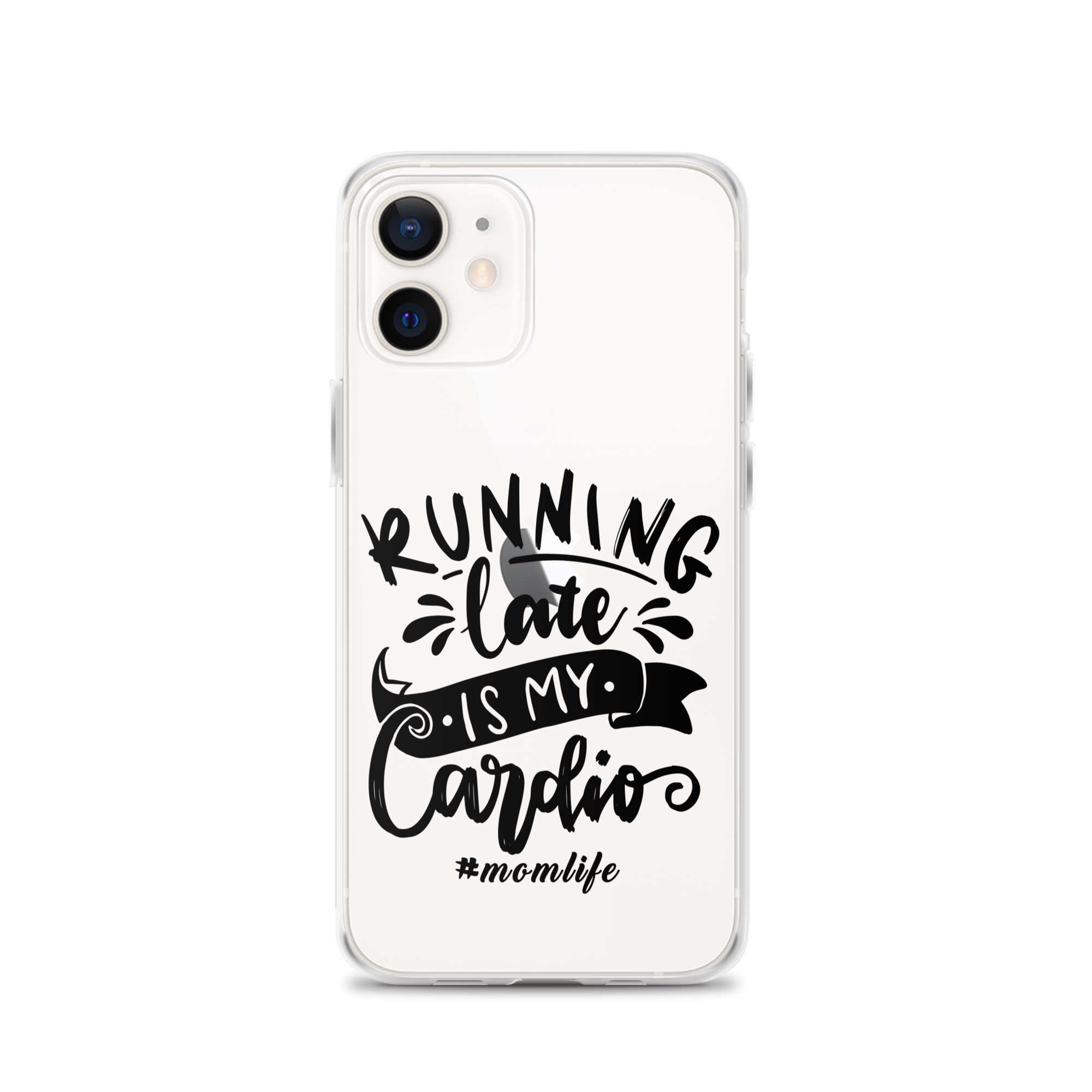 Running Late Is My Cardio #Momlife Clear Case for iPhone®