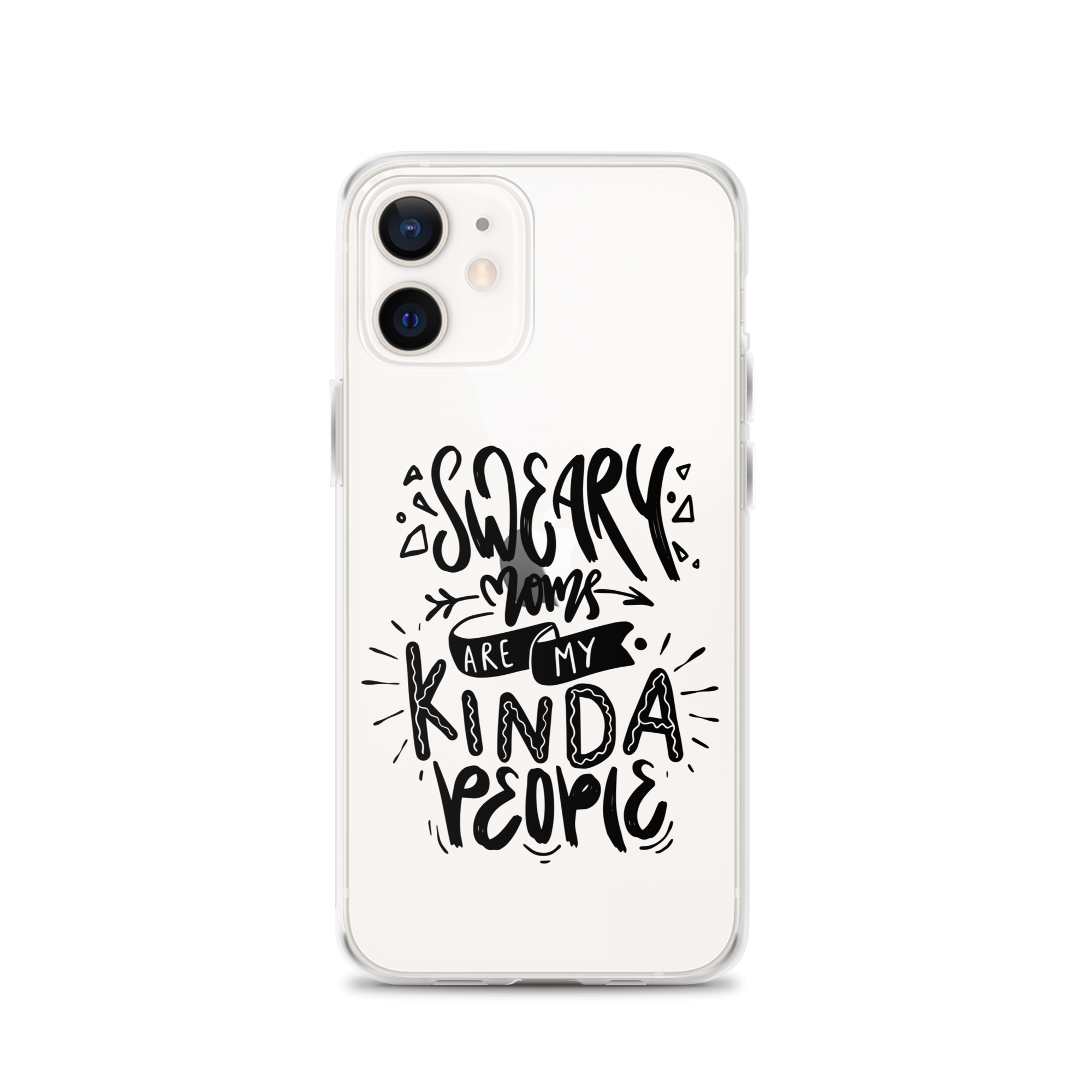 Sweary Moms Are My Kinda People Clear Case for iPhone®