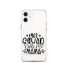 My Squad Calls Me Mama Clear Case for iPhone®