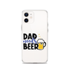 Dad Needs Beer Clear Case for iPhone®