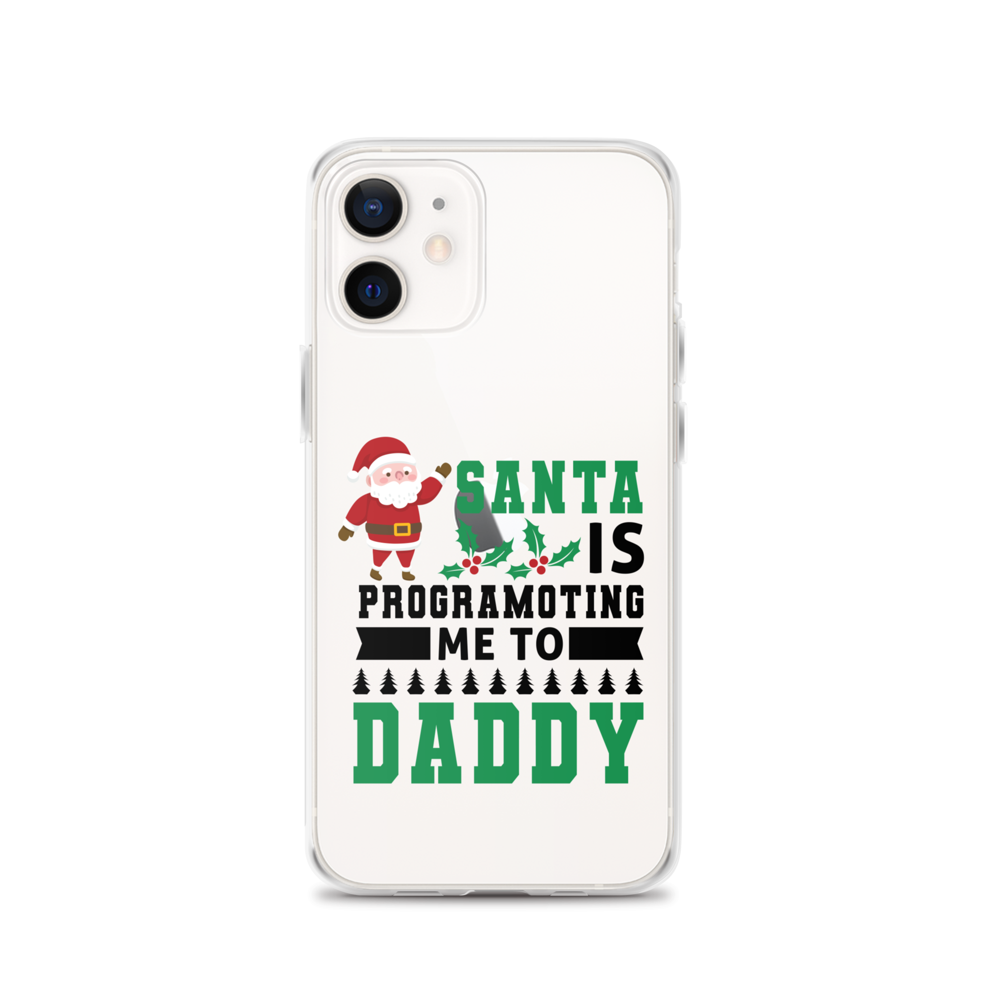 Santa Is Programoting Me To Daddy Clear Case for iPhone®