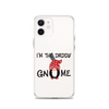 I'm The Daddy Gnome Clear Case for iPhone®