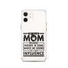 They Call Me Mom Because Partner In Crime Makes Me Sound Like A Bad Influence Clear Case for iPhone®