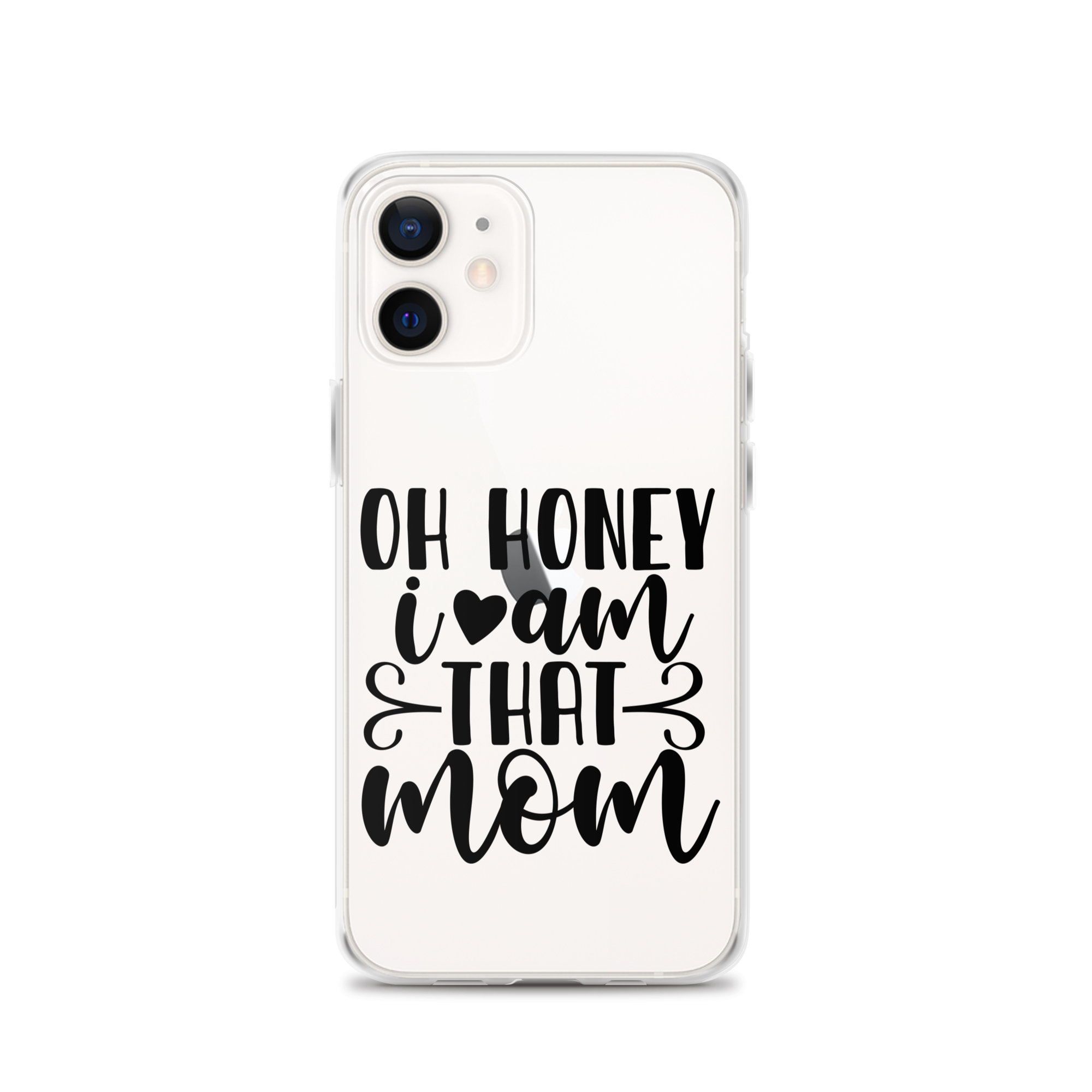 Oh Honey I Am That Mom Clear Case for iPhone®