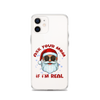 Ask Your Mom If I'm Real Clear Case for iPhone®