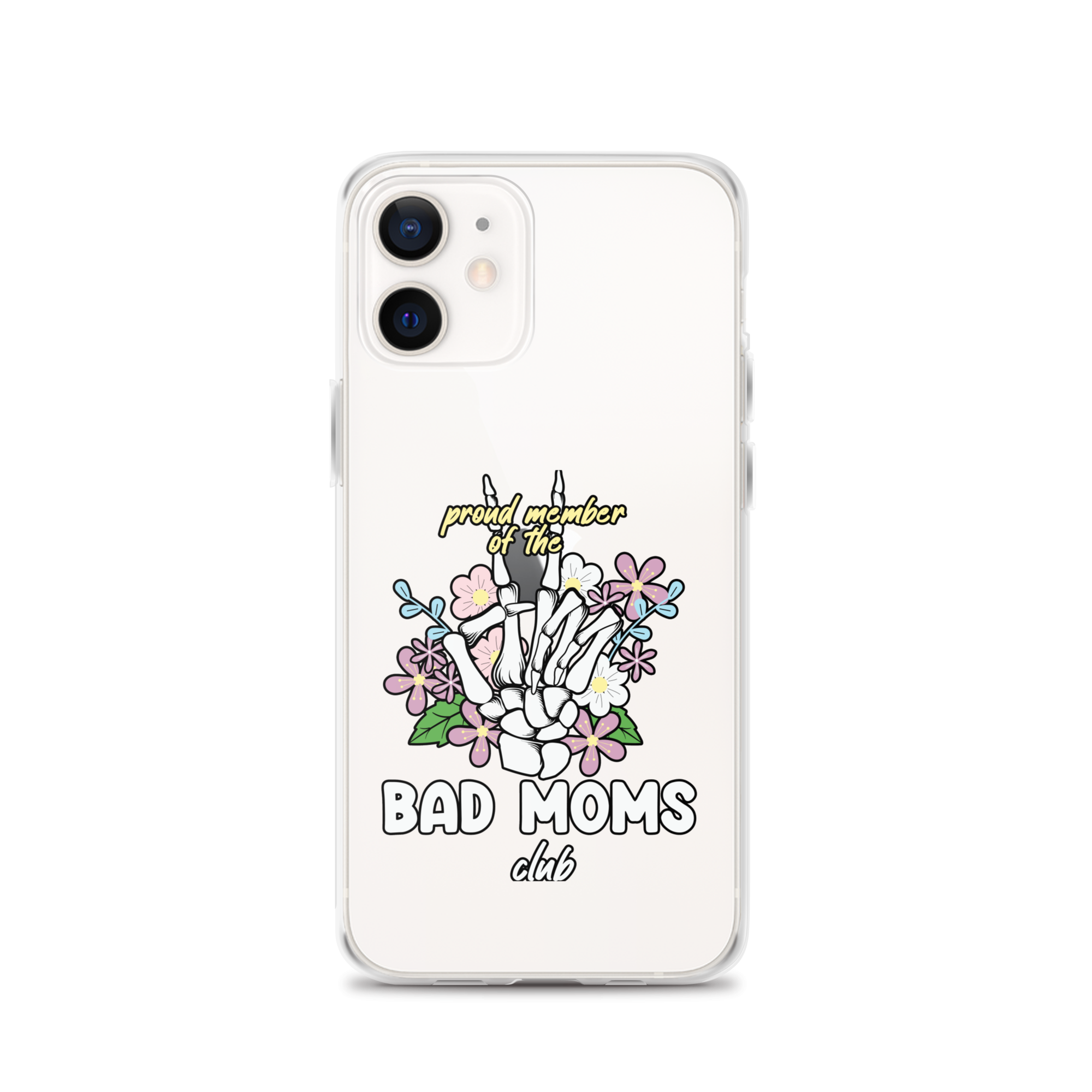 Proud Member Of The Bad Moms Club Clear Case for iPhone®