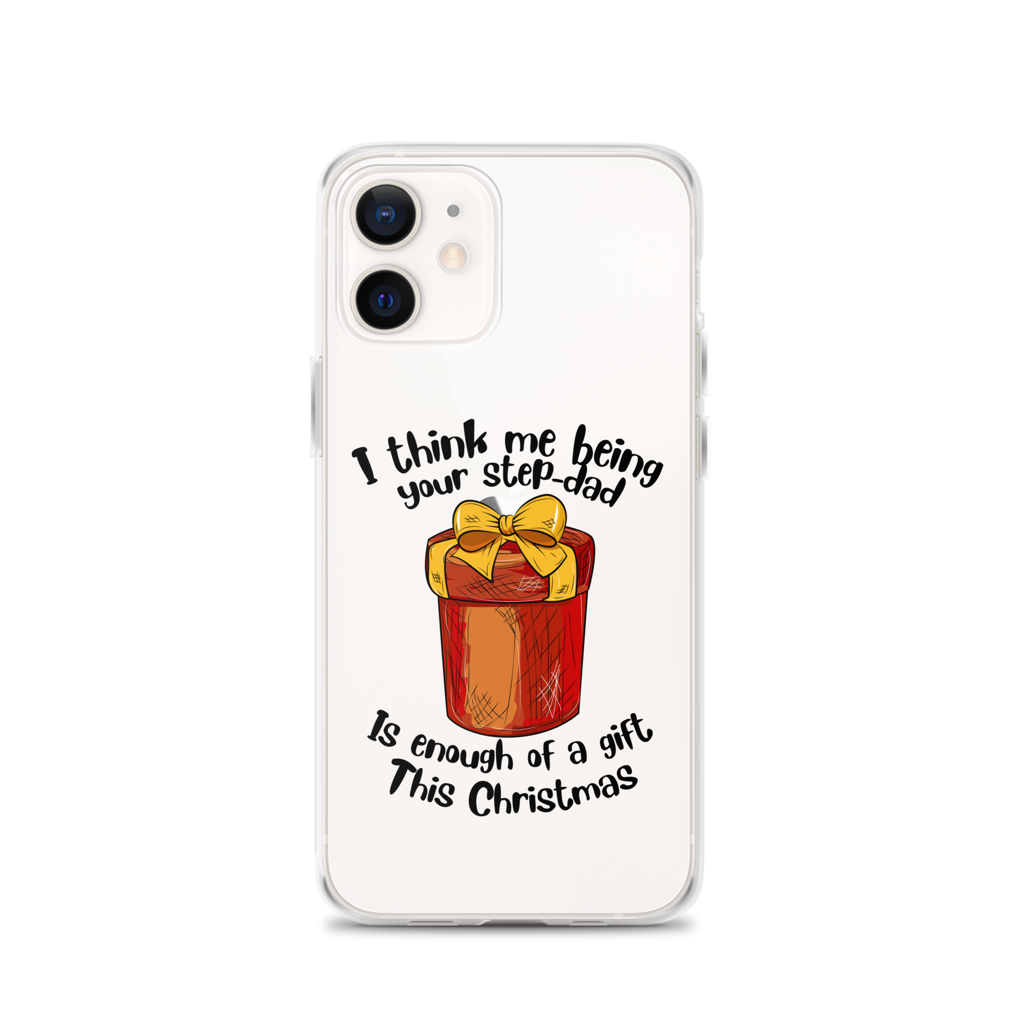 I Think Me Being Your Step Dad Is Enough Of A Gift This Christmas Clear Case for iPhone®