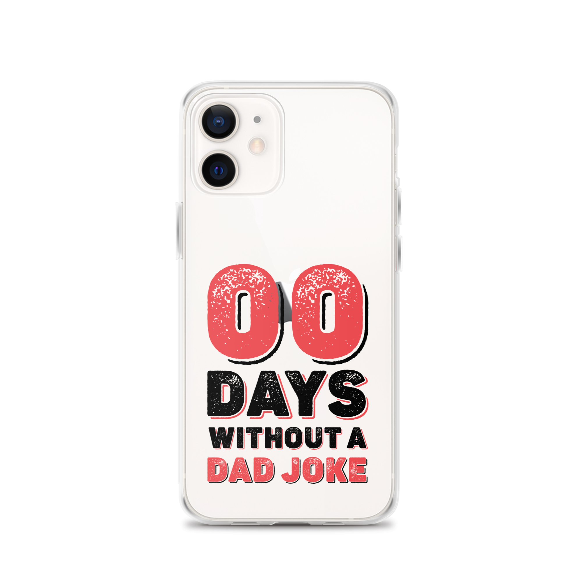 Zero Days Without A Dad Joke Clear Case for iPhone®