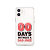 Zero Days Without A Dad Joke Clear Case for iPhone®