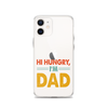 Hi, Hangry, I'm Dad. Clear Case for iPhone®