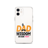 Dad Wisdom Go Ask Mom Clear Case for iPhone®