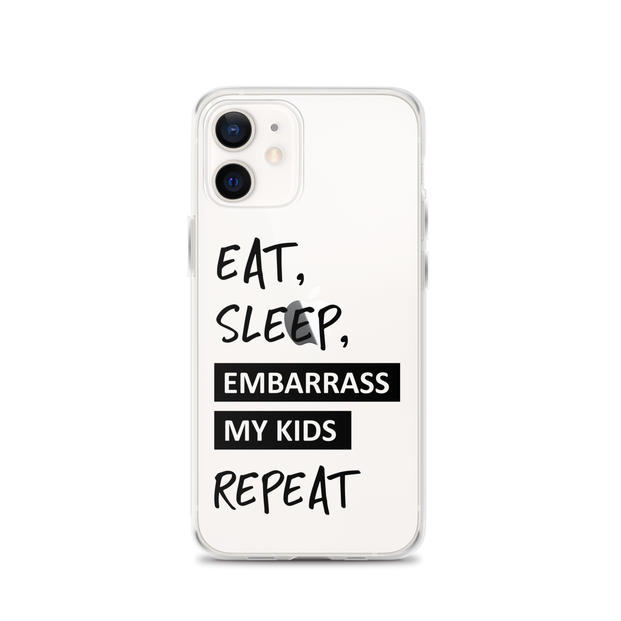 Eat, Sleep, Embarrass My Kids, Repeat Clear Case for iPhone®