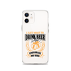 I Just Want To Drink Beer And Embarrass My Kids Clear Case for iPhone®