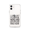 I Just Want To Drink Wine And Embarrass My Kids Clear Case for iPhone®