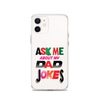 Ask Me About My Dad Jokes Clear Case for iPhone®