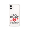 Sorry Boys Daddy Is My Valentine Clear Case for iPhone®