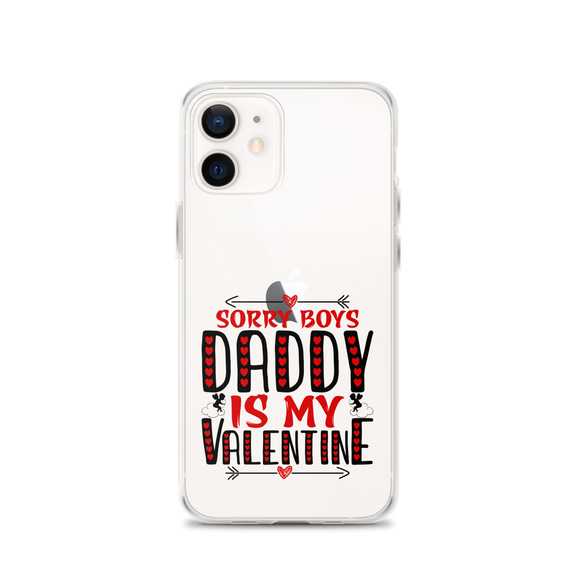 Sorry Boys Daddy is My Valentine Clear Case for iPhone®