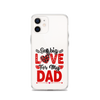 Got Big Love For My Dad Clear Case for iPhone®