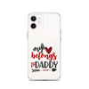 My Heart Belongs To Daddy Clear Case for iPhone®