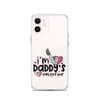 I'm Daddy's Valentine Clear Case for iPhone®