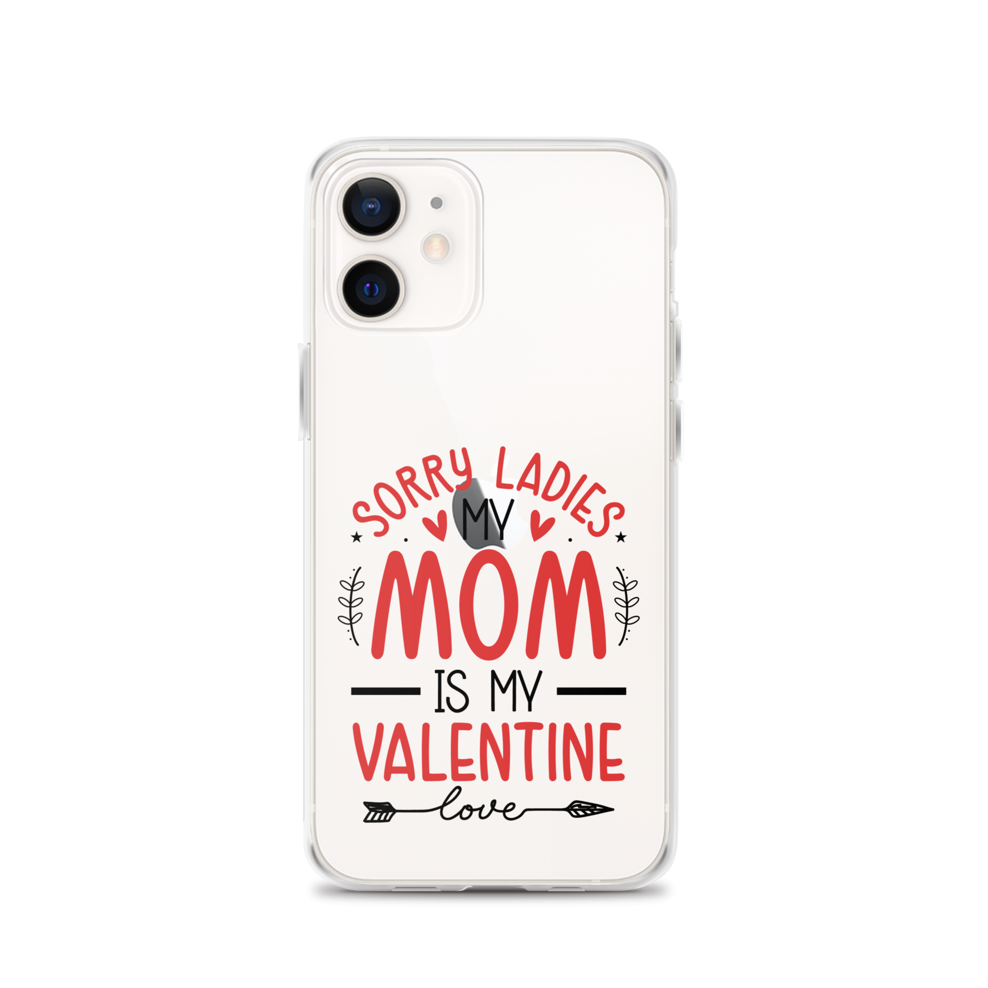 Sorry Ladies, Mom Is My Valentine Clear Case for iPhone®