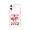 Sorry Ladies, Mom Is My Valentine Clear Case for iPhone®