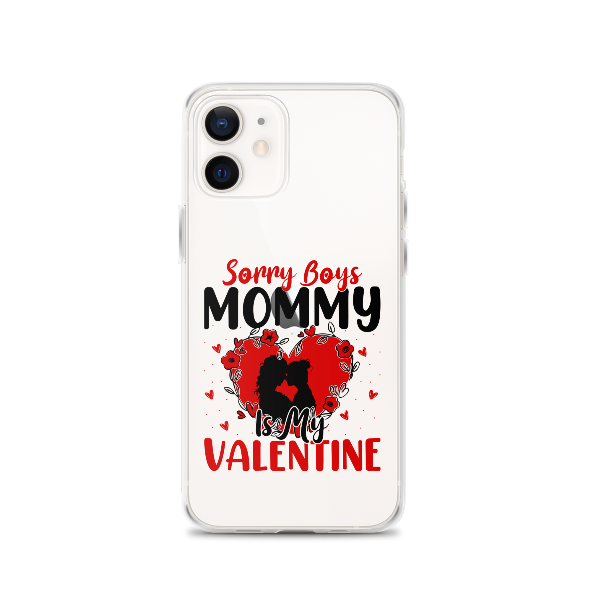 Sorry Boys Mommy Is My Valentine Clear Case for iPhone®