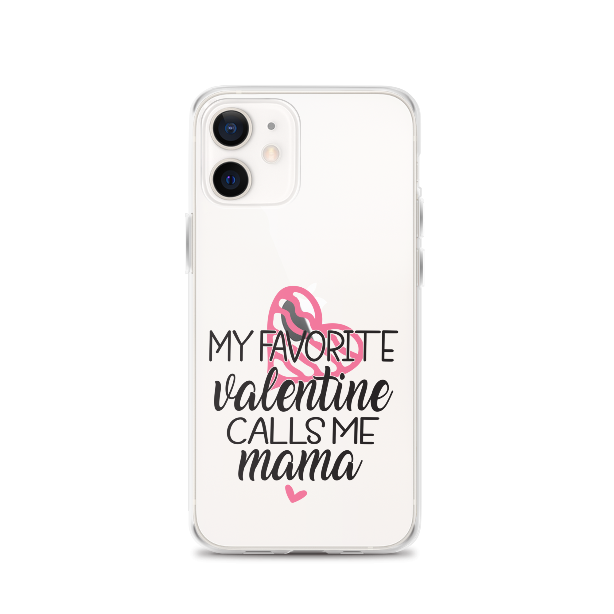 My Favorite Valentine Calls Me Mama Clear Case for iPhone®