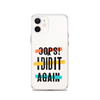 Oops! I Did It Again Clear Case for iPhone®