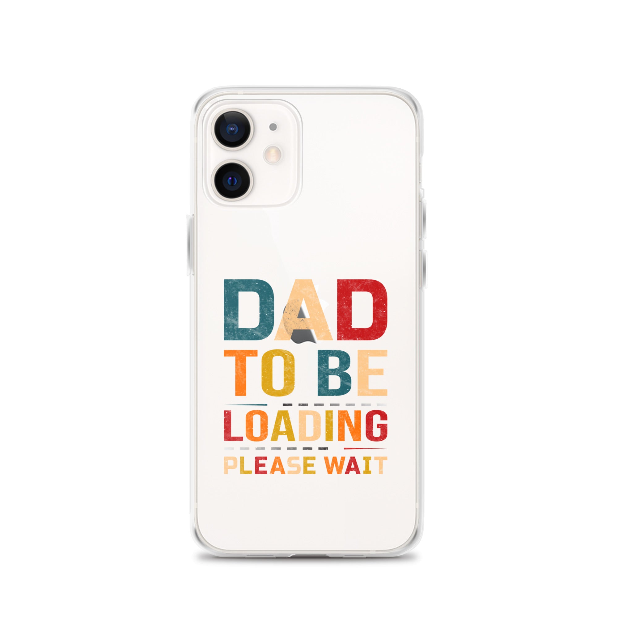 Dad To Be Loading Please Wait Clear Case for iPhone®