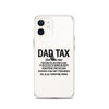 Dad Tax  Portion Of An Item A Dad Is Entitled To Clear Case for iPhone®