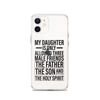 My Daughter Is Only Allowed Three Male Friends: The Father, The Son And The Holy Spirit Clear Case for iPhone®