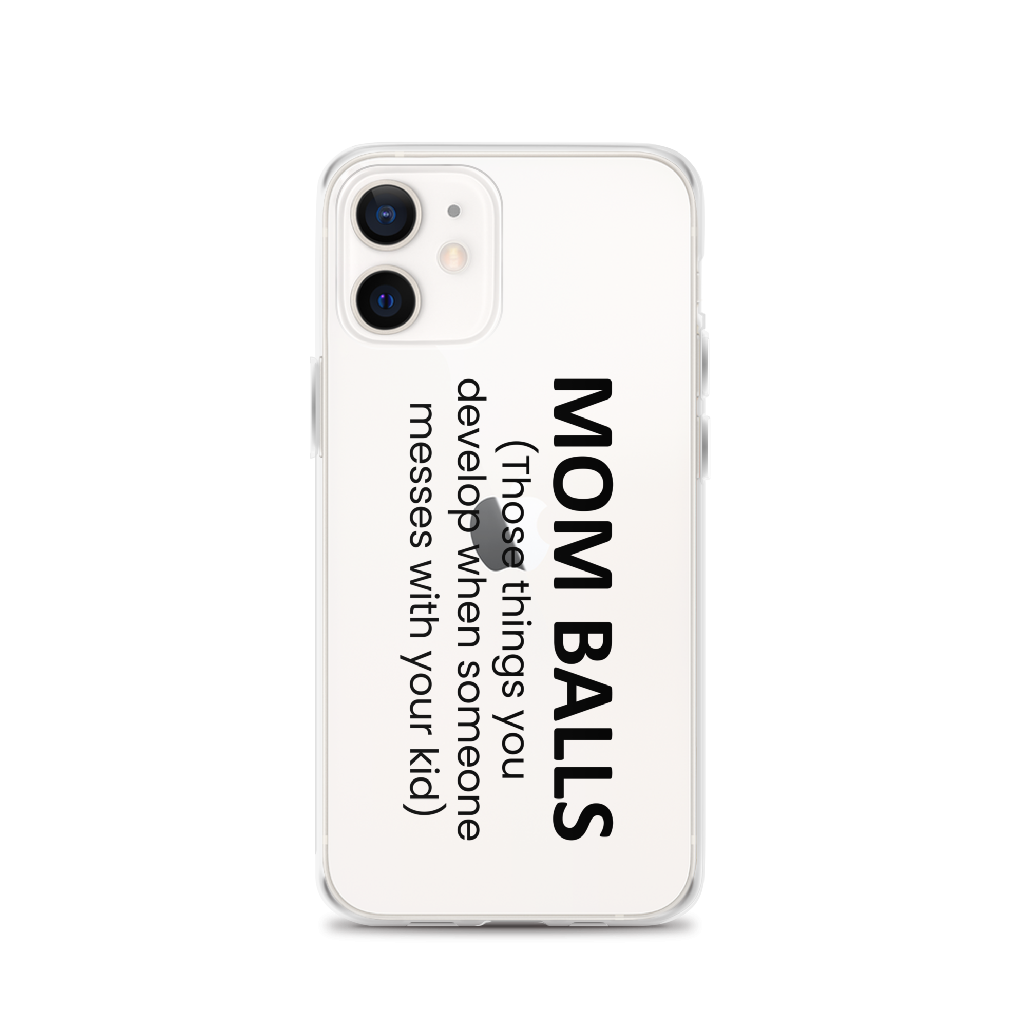 Mom Balls (Those Things You Develop When Someone Messes With Your Kid Clear Case for iPhone®