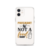 Pregnant AF Not A Food Baby Clear Case for iPhone®