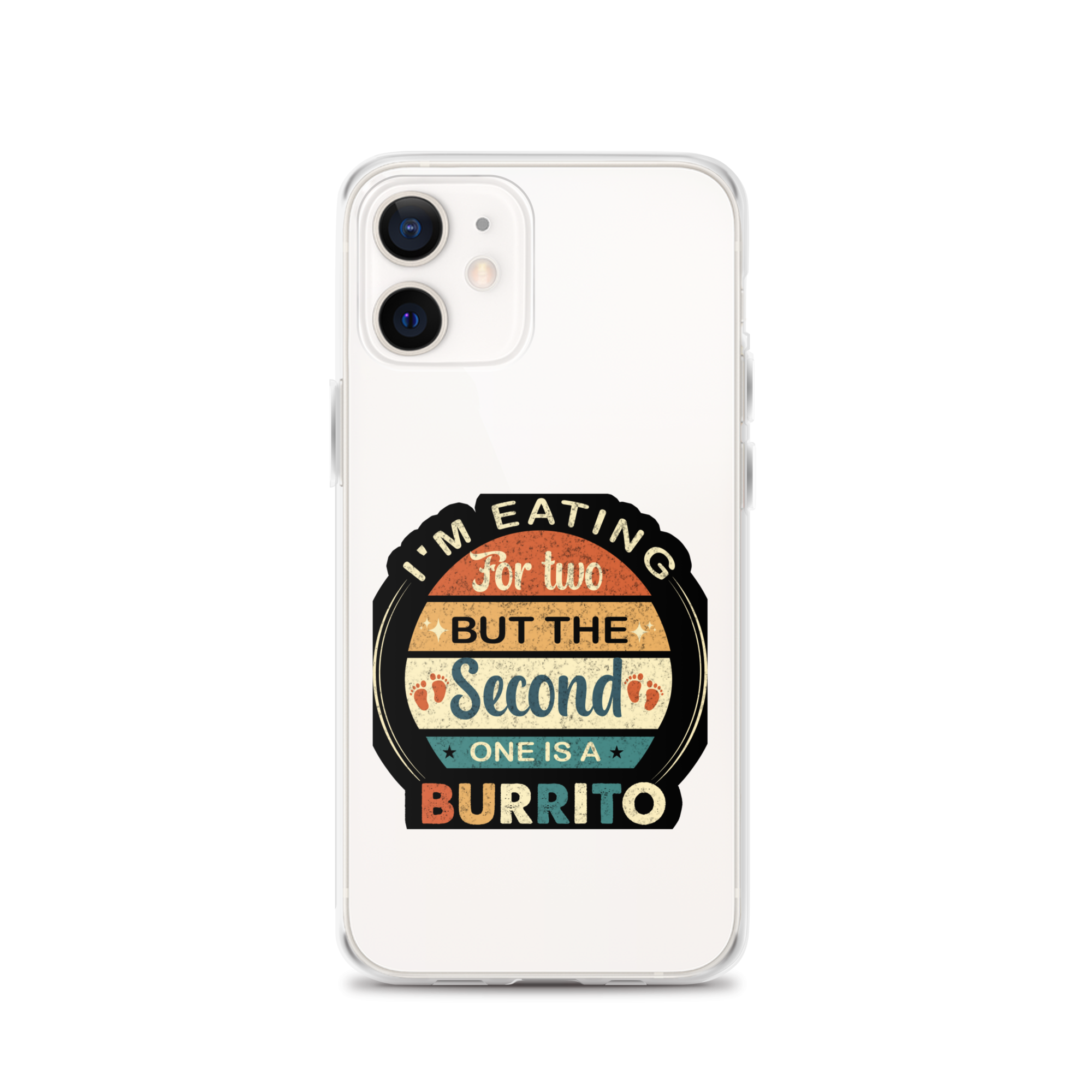 I'm Eating For Two But The Second One Is A Burrito Clear Case for iPhone®