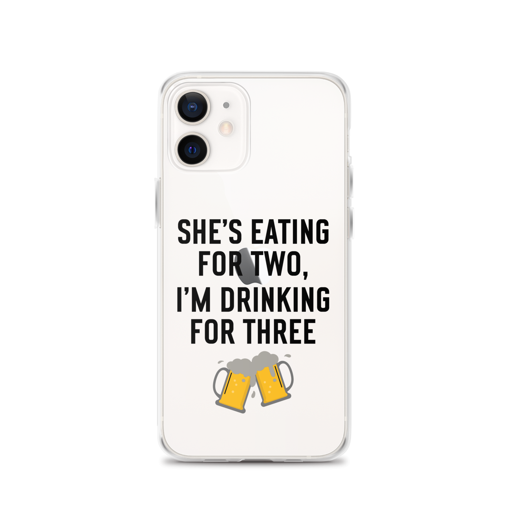 She Is Eating For Two, I'm Drinking For Three Clear Case for iPhone®