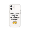 She Is Eating For Two, I'm Drinking For Three Clear Case for iPhone®