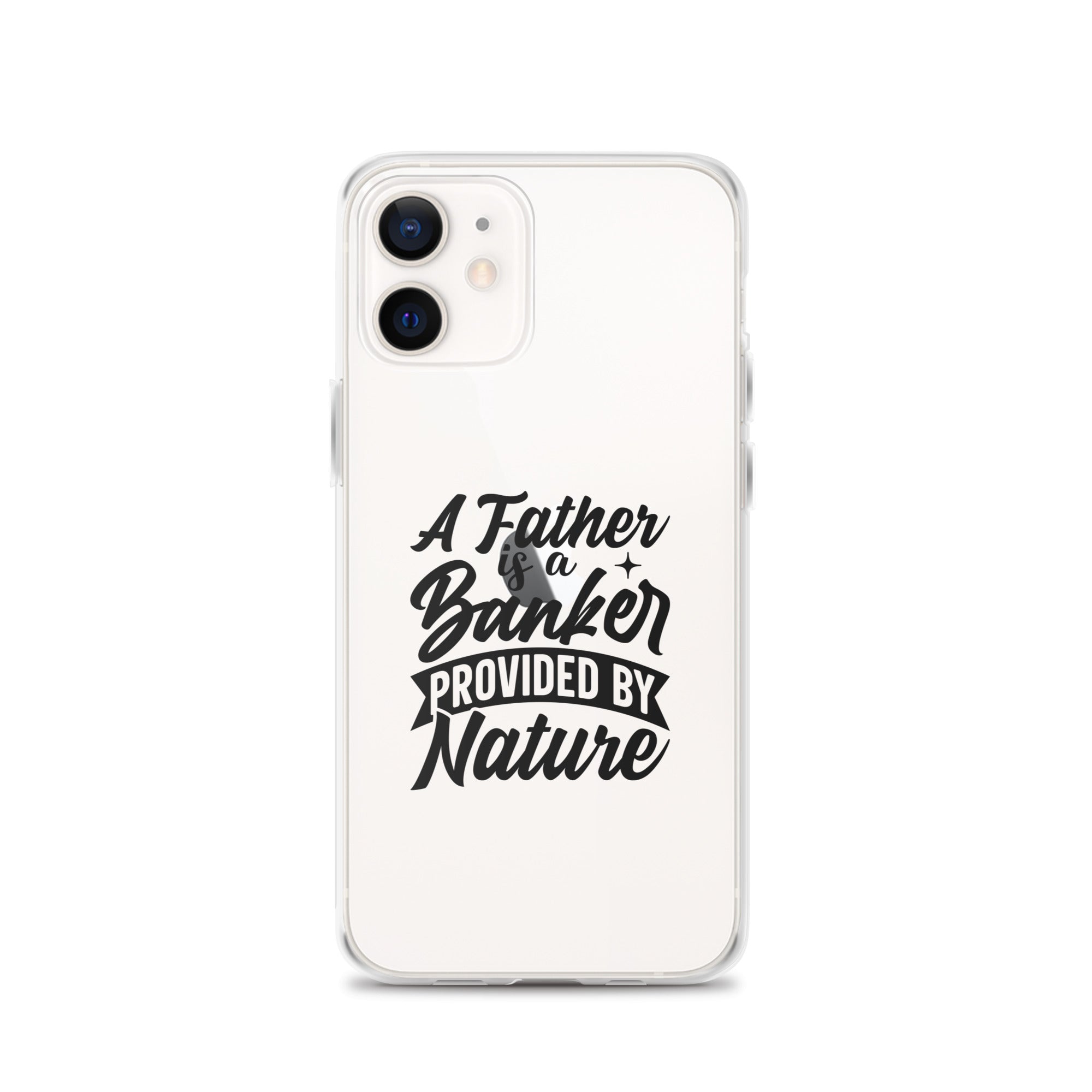 A Father Is A Banker Provided By Nature Clear Case for iPhone®