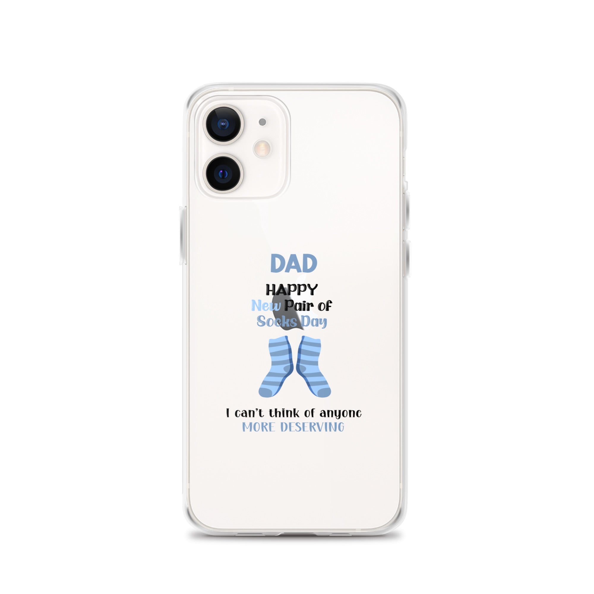 Dad Happy New Pair Of Socks Day I Can't Think Of Anyone More Deserving Clear Case for iPhone®