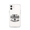 Raising My Husband Is Exhausting Clear Case for iPhone®