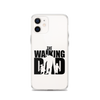 The Walking Dad Clear Case for iPhone®