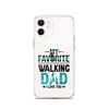 My Favorite Walking Dad, I Love You Clear Case for iPhone®