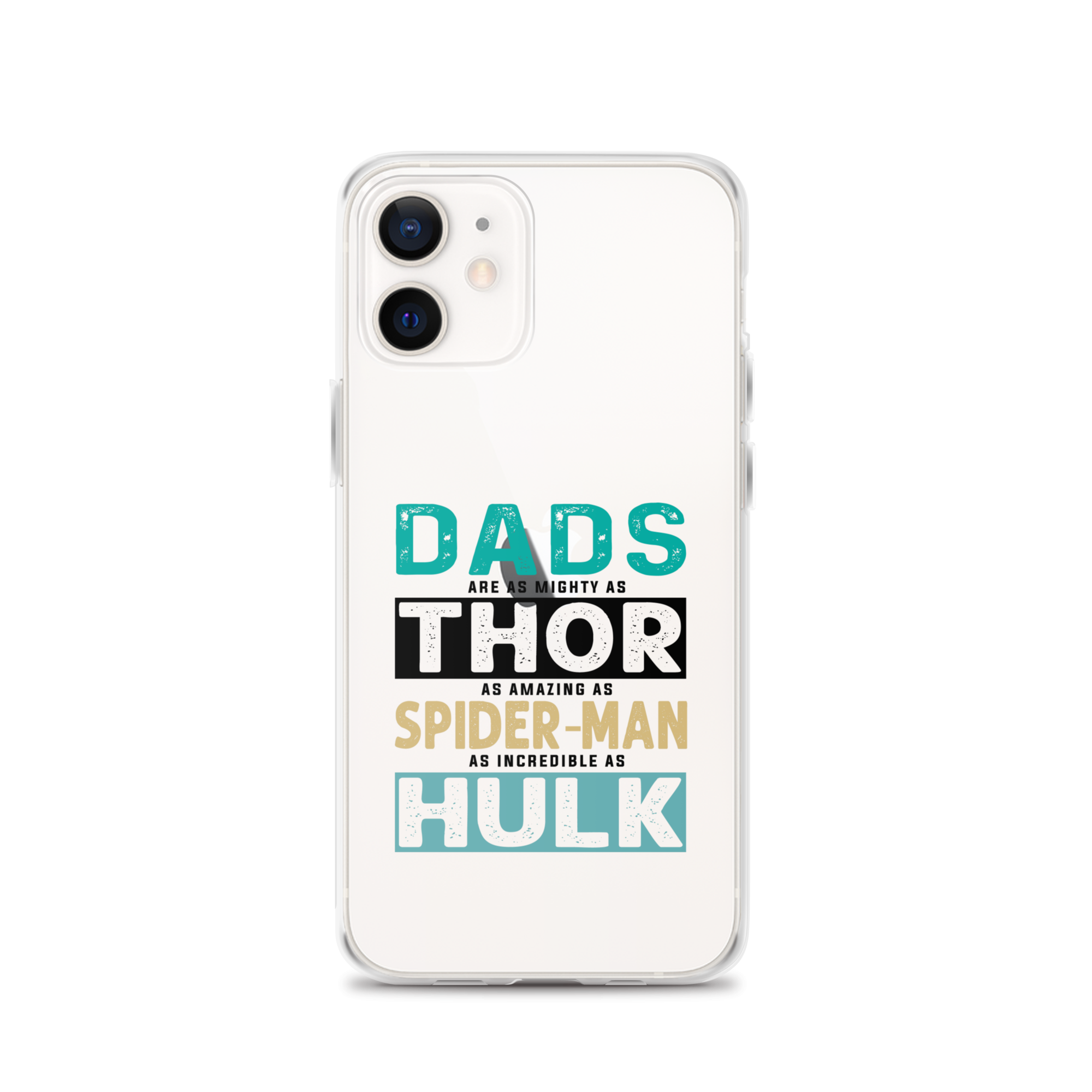 Dads Are As Mighty As Thor, As Amazing As Spider-Man, As Incredible As Hulk Clear Case for iPhone®