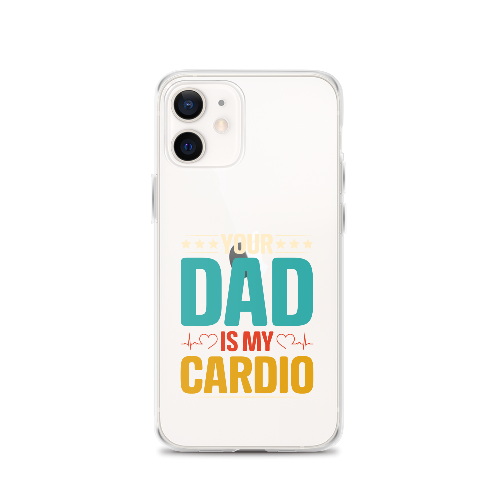 Your Dad Is My Cardio Clear Case for iPhone®