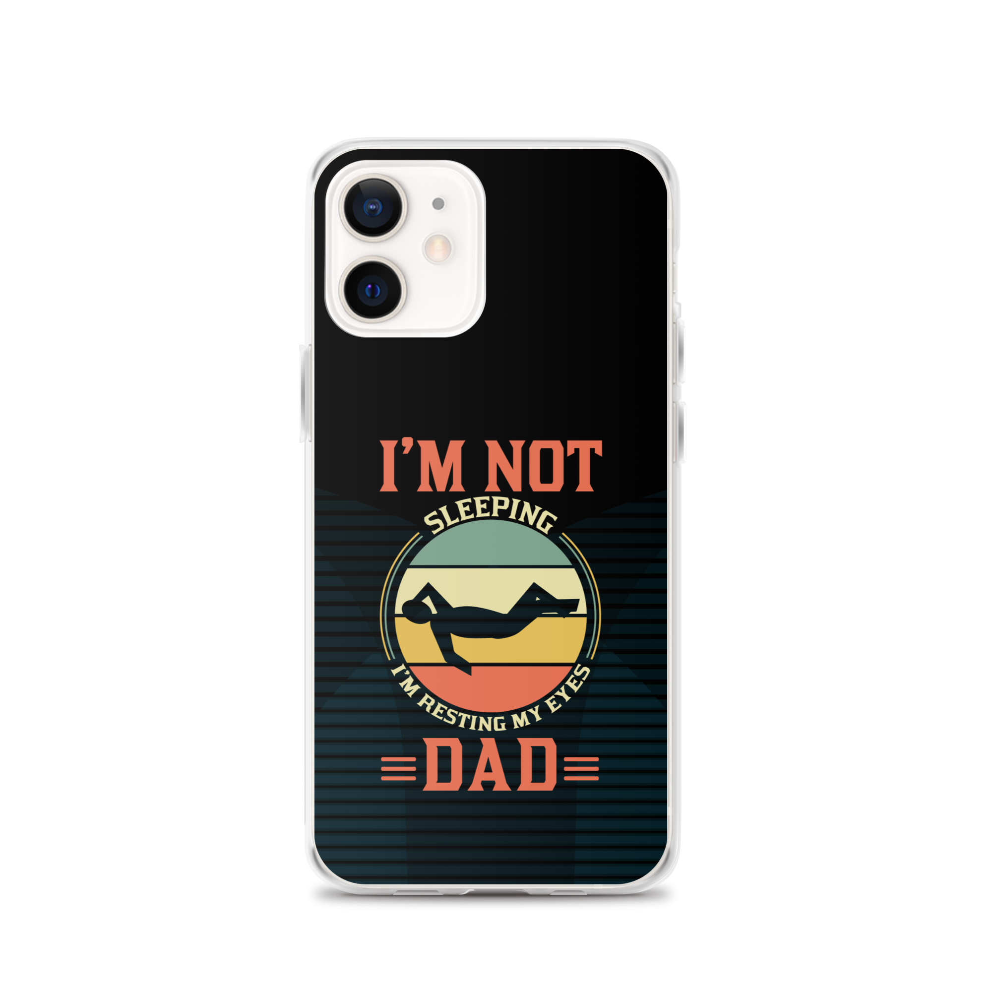 I'm Not Sleeping, I'm Resting My Eyes, Dad Clear Case for iPhone®