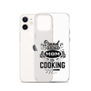 Stand Back Mom Is Cooking Clear Case for iPhone®